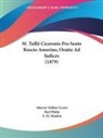 Marcus Tullius Cicero, E. H. Donkin, Karl Halm - M. Tullii Ciceronis Pro Sexto Roscio Amerino, Oratio Ad Iudices (1879)