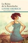 Louise Erdrich - La reina de la remolacha