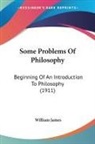 William James - Some Problems Of Philosophy