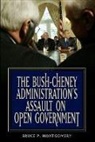 Woody Klein - Bush-Cheney Administration's Assault on Open Government, The