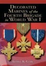 George B. Clark - Decorated Marines of the Fourth Brigade in World War I