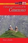Peter Roudik, Roudik Peter L. - Culture and Customs of the Caucasus