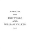 Carr Anne, W. Gallie - The World and William Walker