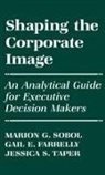 Gail Farrelly, Gail E. Farrelly, Marion Sobol, Marion Gross Sobol, Jessica Taper, Jessica S. Taper - Shaping the Corporate Image