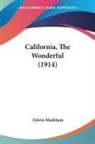 Edwin Markham - California, The Wonderful (1914)
