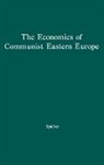 Nicolas Spulber, Unknown - The Economics of Communist Eastern Europe