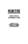 Andrew Feenberg, Feenberg Andrew, Robert Pippin, Pippin Robert, Charles Webel, Webel Charles P. - Marcuse