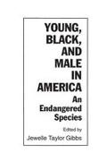 Ann Brunswick, Brunswick Ann F., Michael Connor, Connor Michael E., Dembo Richard, … - Young, Black, and Male in America An Endangered Species