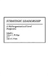 James Hunt, Robert Phillips, Phillips Robert L. - Strategic Leadership