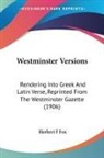 Herbert F Fox - Westminster Versions