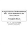 Geert Bouckaert, Arie Halachmi, Halachmi Arie - Organizational Performance and Measurement in the Public Sector