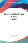 John Inglis - George Wendern Gave A Party (1912)