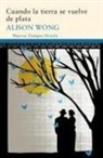 Dora Sales Salvador, Alison Wong - Cuando la tierra se vuelve de plata