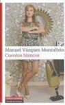 Manuel Vázquez Montalbán - Cuentos blancos