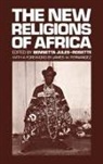Bennetta Jules-Rosette, UNKNOWN, Jules-Rosette Bennetta - The New Religions of Africa