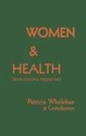 Patricia Whelehan, Whelehan Patricia E. - Women and Health