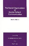 Sue Fisher, Fisher Sue C., Alexandra Dundas Todd, Todd Alexandra Dundras - The Social Organization of Doctor-Patient Communication