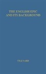 Eustace Mandeville Wetenhall Tillyard, Unknown - The English Epic and Its Background