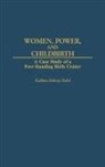 Kathleen D. Turkel, Kathleen Doherty Turkel - Women, Power, and Childbirth