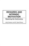 Judy Cameron, Cameron Judy, W. David Pierce, Pierce W. David - Rewards and Intrinsic Motivation