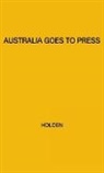 W. Sprague Holden, Willis Sprague Holden, Unknown - Australia Goes to Press