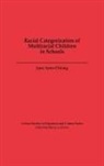 Jane Chiong, Jane Ayers Chiong - Racial Categorization of Multiracial Children in Schools