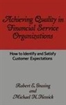 Robert E. Grasing, Grasing Robert E., Michael H. Hessick, Hessick Michael H. - Achieving Quality in Financial Service Organizations