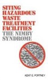 Kent Portney, Kent E. Portney - Siting Hazardous Waste Treatment Facilities