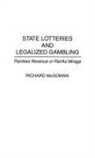 Richard Mcgowan, McGowan Richard - State Lotteries and Legalized Gambling