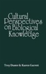 Troy Duster, Karen Garrett, Unknown - Cultural Perspectives on Biological Knowledge