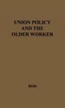 Melvin K. Bers, Unknown - Union Policy and the Older Worker