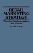 A. Coskun Samli,  Samli A. Coskun - Retail Marketing Strategy - Planning, Implementation, and Control
