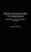 Louis Gerteis, Louis S. Gerteis,  Unknown - From Contraband to Freedman - Federal Policy toward Southern Blacks, 1861-1865