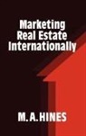 M. A. Hines, Mary Alice Hines, Hines M. A. - Marketing Real Estate Internationally