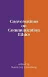 Karen Joy Greenberg, Greenberg Karen Joy - Conversations on Communication Ethics