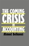 Ahmed Belkaoui, Ahmed Riahi-Belkaoui, Riahi-Belkaoui Ahmed - The Coming Crisis in Accounting