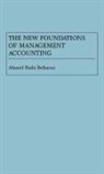 Ahmed Riahi-Belkaoui, Riahi-Belkaoui Ahmed, Ahmed Righi-Belkaoui - The New Foundations of Management Accounting