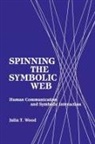 Julia T. Wood - Spinning the Symbolic Web