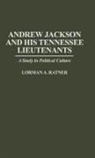 Lorman A. Ratner, Lormen A. Ratner - Andrew Jackson and His Tennessee Lieutenants