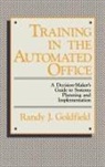 Randy J. Goldfield, Unknown - Training in the Automated Office