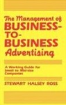 Stewart Halsey Ross, Ross Stewart - The Management of Business-to-Business Advertising