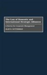 Alan S. Gutterman, Gutterman Alan S. - The Law of Domestic and International Strategic Alliances