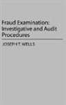 Joseph T. Wells - Fraud Examination