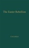 Malachy Francis Caulfield, Max Caulfield, Unknown - The Easter Rebellion