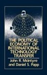 John Mcintyre, Papp Daniel, John R. Mcintyre, Daniel S. Papp - The Political Economy of International Technology Transfer