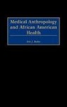 Eric J. Bailey, Bailey Eric J. - Medical Anthropology and African American Health