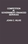 John C. Hilke, Hilke John C. - Competition in Government-Financed Services