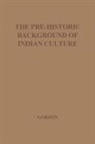 D. H. Gordon, R. Gordon, Gordon R. U. - The Pre-Historic Background of Indian Culture