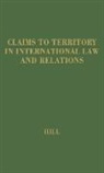Clint Hill, Julia Hill, Norman L. Hill - Claims to Territory International Law