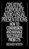 Richard Worth - Creating Corporate Audio-Visual Presentations